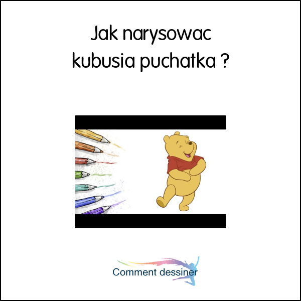 Jak narysować kubusia puchatka